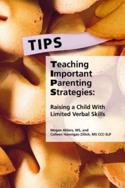 TIPS- Teaching Important Parenting Strategies, Raising a Child With Limited Verbal Skills by AAPC Publishing